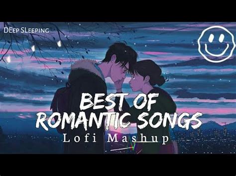 Nonstop Love Mashup Lofi Best Of Arijit Singh Romantic Slowed