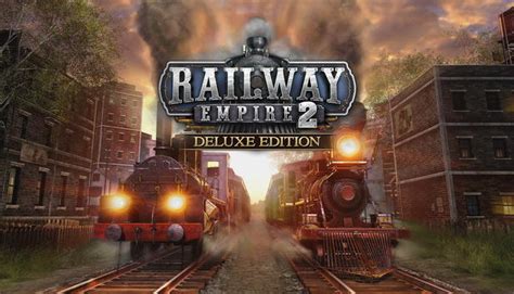 Railway Empire 2 Deluxe Edition