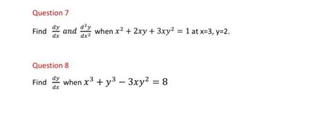 Solved Find Dxdy And Dx2d2y When X2 2xy 3xy2 1 At X 3 Y 2