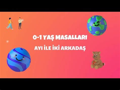 AYI İLE İKİ ARKADAŞ 0 1 YAŞ MASALLARI YouTube