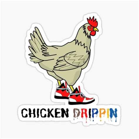 "Chicken Drippin Funny Chicken Meme" Sticker for Sale by ScienceLover21 ...