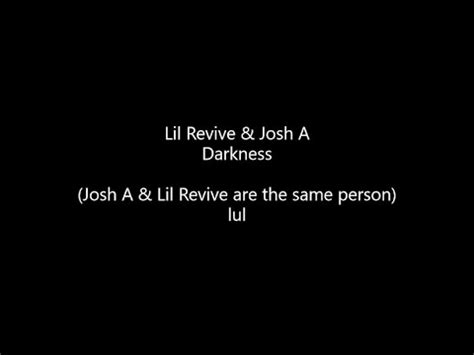 Lil Revive Darkness Ft Josh A Lyrics Youtube Music