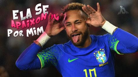 Neymar Jr EU COMI ELA UMA VEZ SÓ UMA VEZ ELA SE APAIXONOU POR MIM