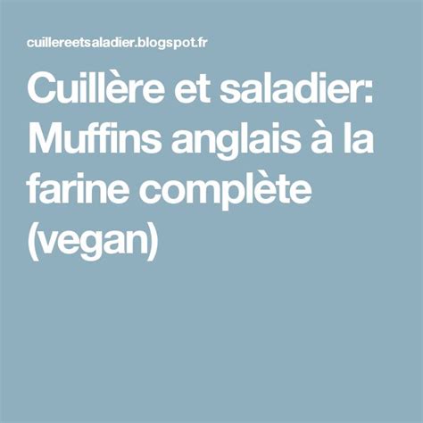 Cuillère et saladier Muffins anglais à la farine complète vegan