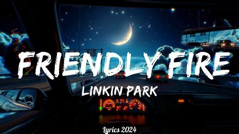 Linkin Park Friendly Fire Lyrics Music Kora YouTube