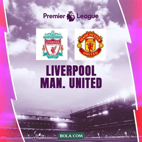 Link Live Streaming Liga Inggris Di Vidio Big Match Liverpool Vs Mu