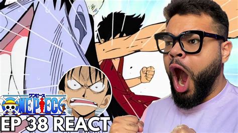 LUFFY CHEGOU NO SOCO ONE PIECE Episódio 38 REACT YouTube