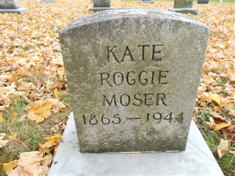 Kate Catherine Roggie Moser Find A Grave Memorial