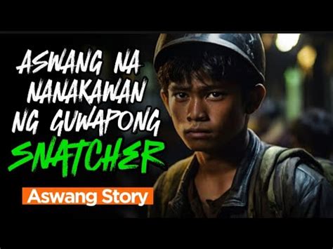 ASWANG NA NAKAWAN NG GUWAPONG SNATCHER Aswang Horror Story Tagalog