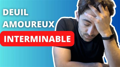 Pourquoi vous n arriverez jamais à faire votre deuil amoureux YouTube