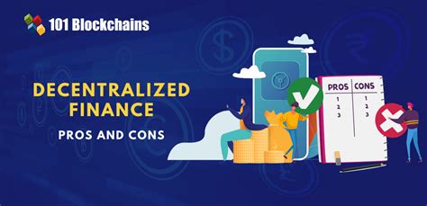 Pros and Cons of Decentralized Finance (DeFi) - 101 Blockchains 