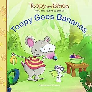 Toopy Goes Bananas (Toopy And Binoo) book by Dominique Jolin