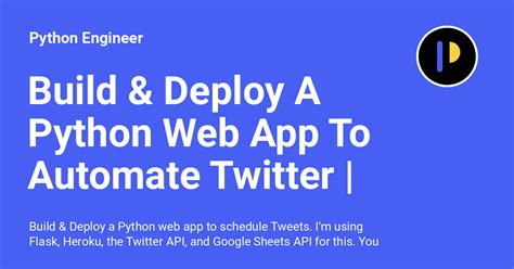 Build And Deploy A Python Web App To Automate Twitter Flask Heroku