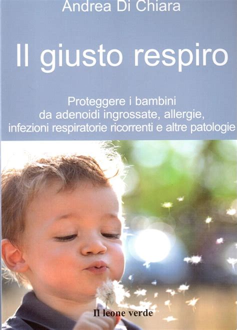 Ne Il giusto respiro la spiegazione alle malattie pediatriche più