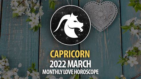 Capricorn 2022 March Monthly Love Horoscope Horoscopeoftoday