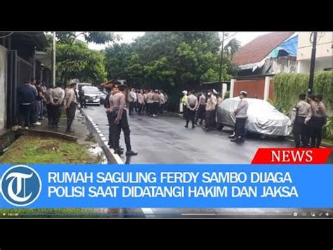 Rumah Saguling Ferdy Sambo Dijaga Polisi Saat Didatangi Hakim Dan Jaksa