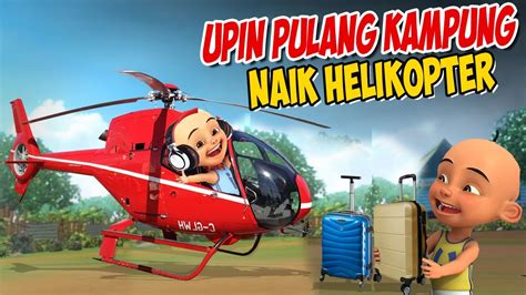 Upin Ipin Pulang Kampung Naik Helikopter Ipin Senang Gta Lucu Youtube