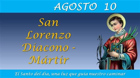 Agosto San Lorenzo Diacono El Santo Del Dia Youtube