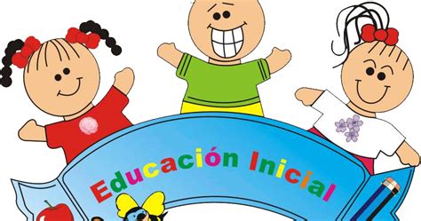 El Rinconcito De La Educ Inicial Qu Es La Educaci N Inicial