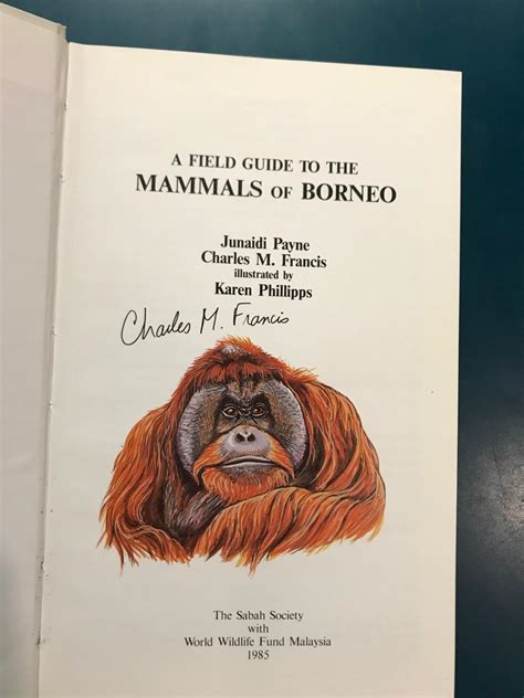 A Field Guide To The Mammals Of Borneo By J Payne C M Francis K