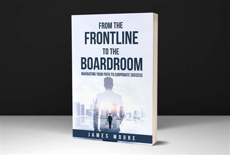 James Moore Releases New Book: “From the Frontline to the Boardroom
