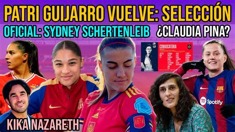 PATRI GUIJARRO VUELVE SELECCIÓN CLAUDIA PINA SYDNEY SCHERTENLEIB