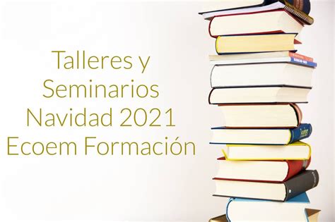 Lanzamos nuevos Talleres y Seminarios que se celebrarán durante la