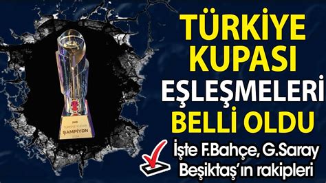 Fenerbah E Galatasaray Ve Be Ikta N Rakipleri Belli Oldu T Rkiye