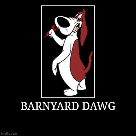 Barnyard Dawg Imgflip