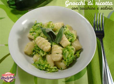 Gnocchi Di Ricotta Con Zucchine E Salvia Le Ricette Di Melybea