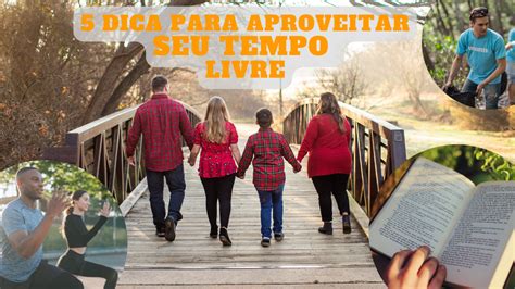No Texto O Tempo Livre É Concebido Como - Cinco Dicas Poderosas Para Seu Tempo Livre - IRRADIANDO