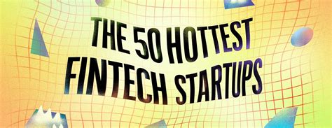 Fintech Nexus Newsletter February 13 2024 The 50 Hottest Startups