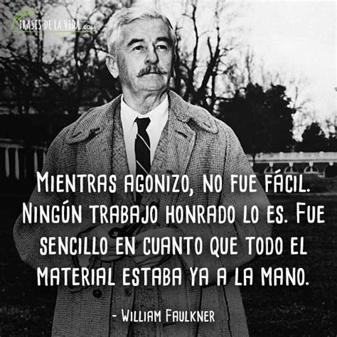 Frases De William Faulkner Frases De La Vida