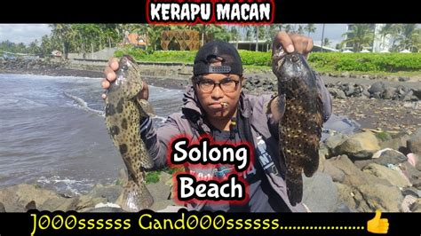 Mancing KERAPU MACAN Next Spot So Long Beach Pinggir Bebatuan