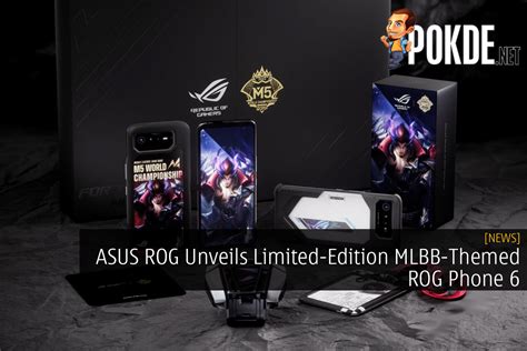 ASUS ROG Unveils Limited Edition MLBB Themed ROG Phone 6 Pokde Net