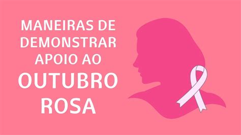 Maneiras De Demonstrar Apoio Ao Outubro Rosa Youtube