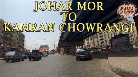 JOHAR MOR TO KAMRAN CHOWRANGI STREET VIEW Driving In Streets Of