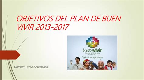 Objetivos Del Plan De Buen Vivir Ppt Descarga Gratuita