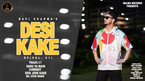 Desi Kake Juke Box Ep Navi Sharma Punjabi Songs Youtube