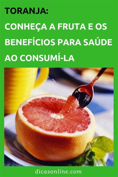 A Toranja Ou Grapefruit Benefícios Para A Saúde Toranja Receitas