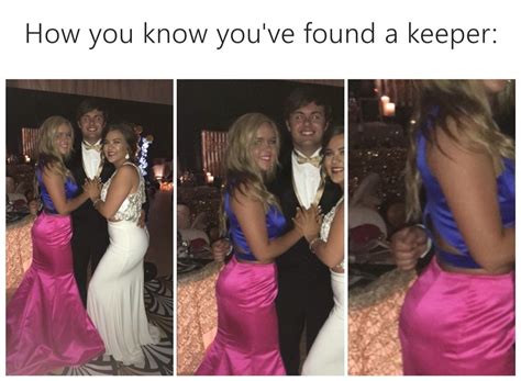 Hes A Keeper Hes With The Girl In The White Dress Funny Boy Funny