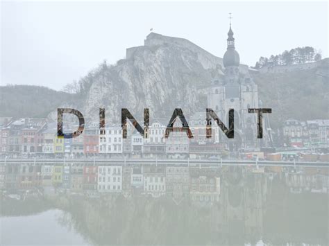 7 must do's in Dinant - Life of a Passion | Travel Blog