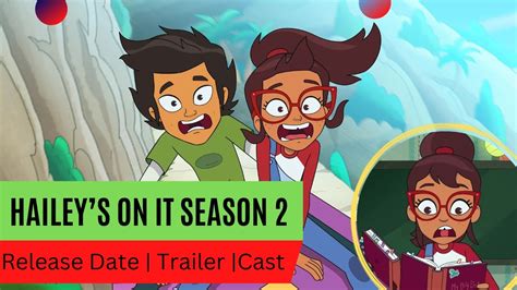 Haileys On It Season Release Date Trailer Cast Expectation