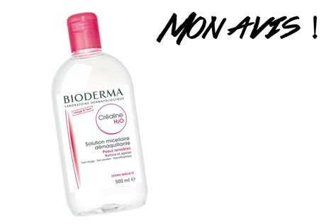 eau micellaire Bioderma mon avis sur la Créaline H20