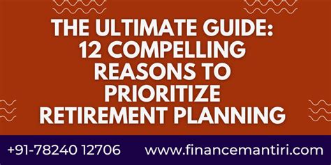 The Ultimate Guide 12 Compelling Reasons To Prioritize Retirement