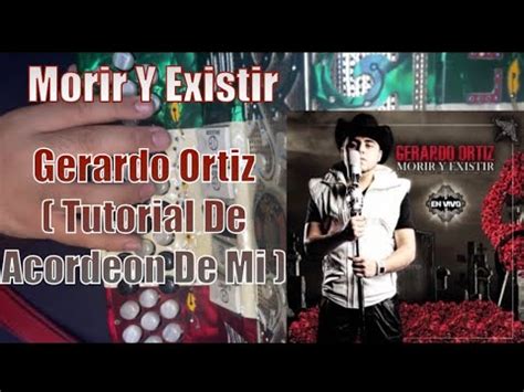 Morir Y Existir Gerardo Ortiz Tutorial De Acordeon De Mi Fyp