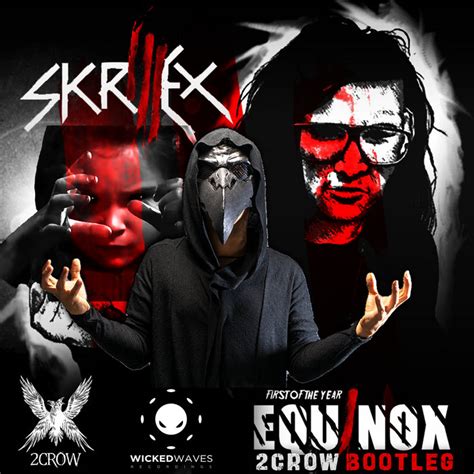 Skrillex First Of The Year Equinox 2crow Bootleg [free Download