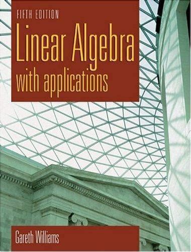 Linear Algebra With Applications By Gareth Williams 2004 Hardcover