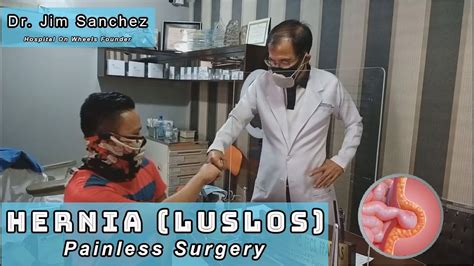 Hernia Luslos Painless Surgery Dr Jim Sanchez Youtube