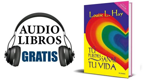 Tu Puedes Sanar Tu Vida Audiolibro Louise Hay Youtube